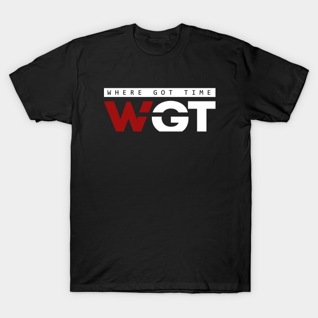 Where Got Time T-Shirt by Nytelock Prints